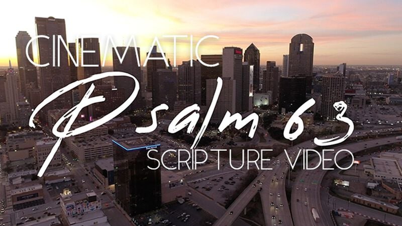 Cinematic Scripture Video Psalm 63 NIV